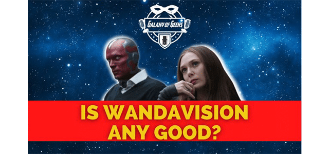 Galaxy Of Geeks Wandavision