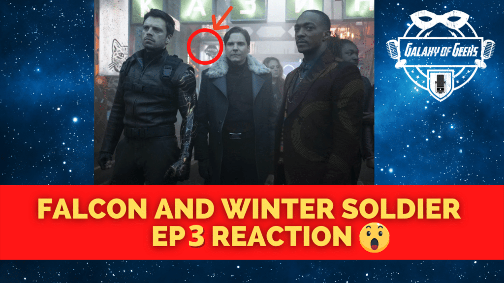 Galaxy Of Geeks Falcon And Winter Soldier EP3