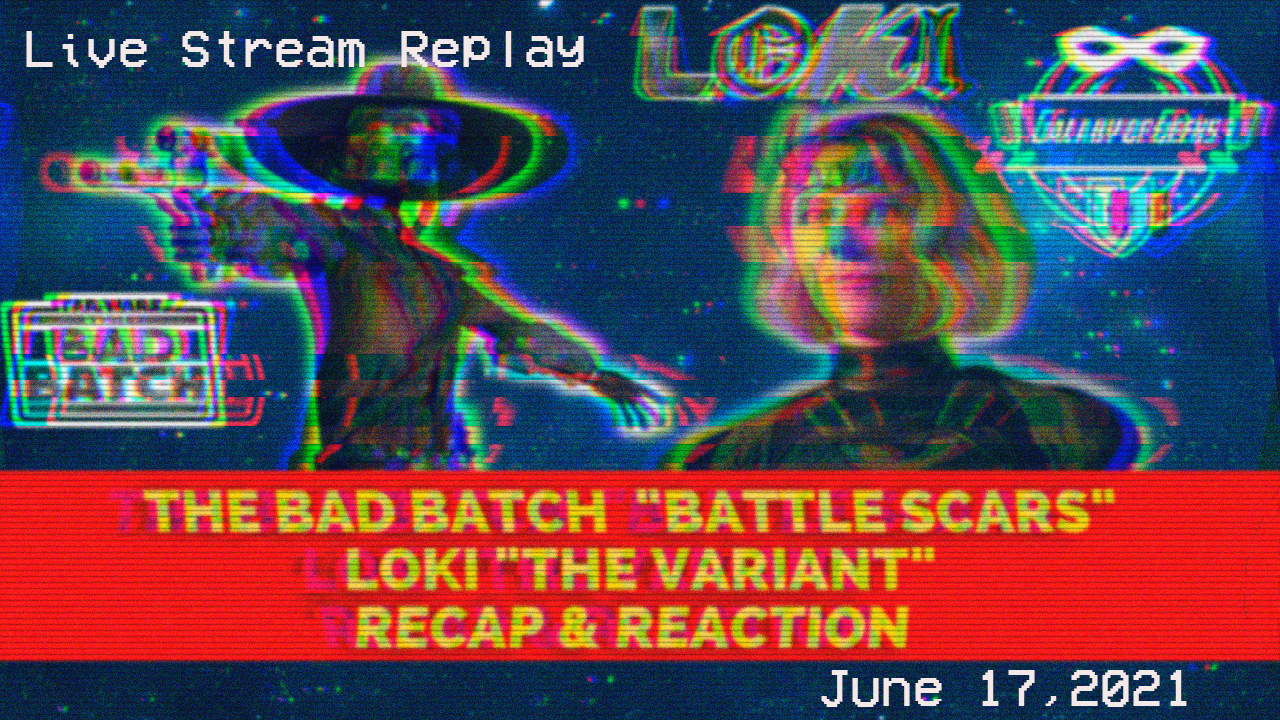 Galaxy Of Geeks Livestream June 17 The Bad Batch Loki