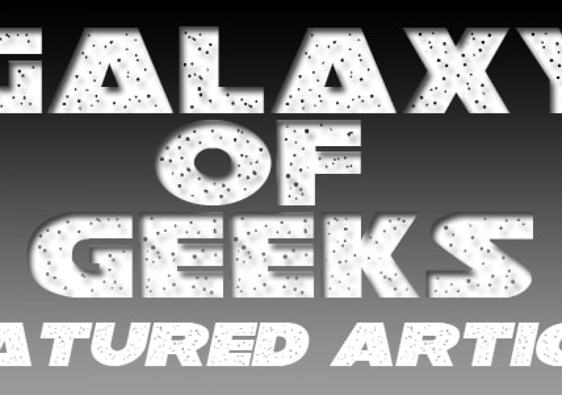 Galaxy Of Geeks Episode_Featured Article