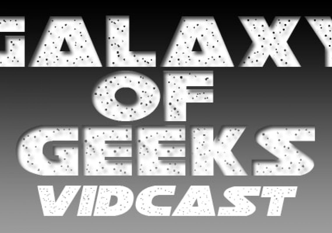 Galaxy Of Geeks VidCast