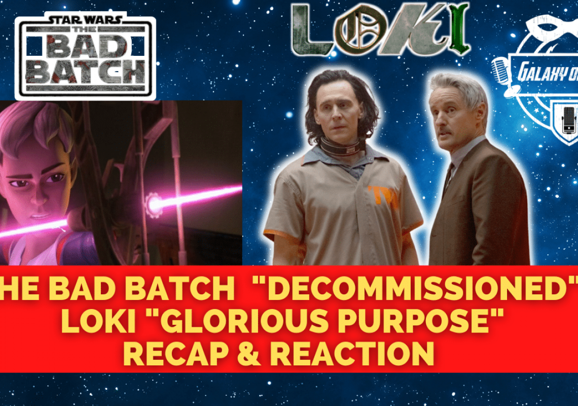 Galaxy Of Geeks Podcast Loki The Bad Batch