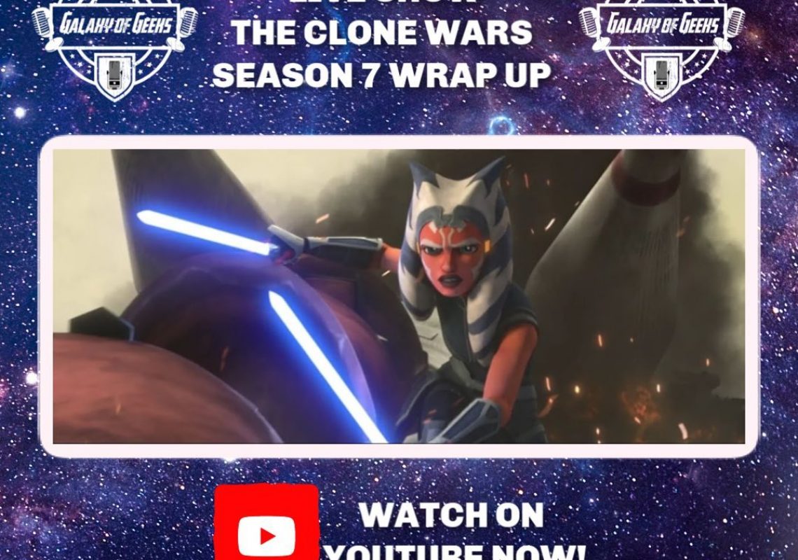 Galaxy Of Geeks Clone Wars